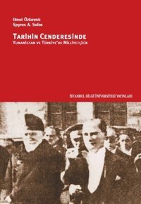 Tarihin Cenderesinde Yunanistan ve Türkiye'de Milliyetçilik Umut Özkırımlı, Spyros A. Sofos İstanbul Bilgi Üniv.Yayınları