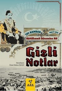 Abdülhamit Dönemine Ait Gizli Notlar Lui Ramber Ark Kitapları