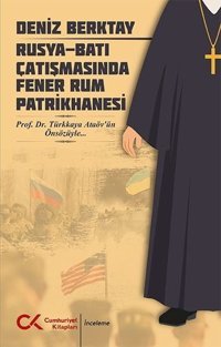 Rusya - Batı Çatışmasında Fener Rum Patrikhanesi Deniz Berktay Cumhuriyet Kitapları