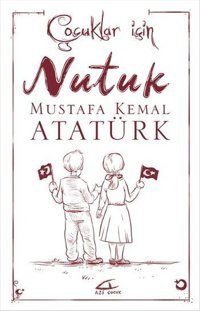 Çocuklar İçin Nutuk Mustafa Kemal Atatürk Asi Kitap