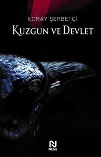 Kuzgun ve Devlet Koray Şerbetçi Nesil Yayınları