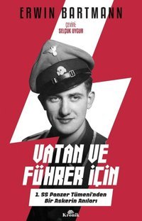 Vatan ve Führer için-1. SS Panzer Tümeni'nden Bir Askerin Anıları Erwin Bartmann Kronik Kitap