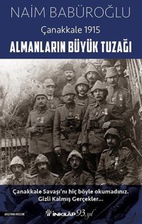 Almanların Büyük Tuzağı-Çanakkale 1915 Naim Babüroğlu İnkılap Kitabevi