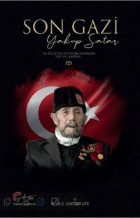 Son Gazi: Yakup Satar İlyas Aktaran Galeati