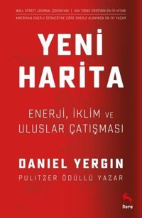 Yeni Harita: Enerji İklim ve Uluslar Çatışması Daniel Yergin Nora