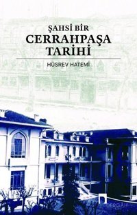 Şahsi Bir Cerrahpaşa Tarihi Hüsrev Hatemi Dergah Yayınları