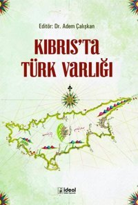 Kıbrıs'ta Türk Varlığı Kolektif İdeal Kültür Yayıncılık