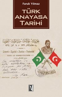 Türk Anayasa Tarihi Faruk Yılmaz İz Yayıncılık