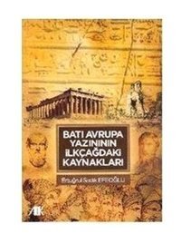 Batı Avrupa Yazınının İlkçağdaki Kaynakları Ertuğrul Sadık Efeoğlu Akademik Kitaplar