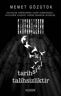 Tarihsizlik Talihsizliktir Memet Gözütok Yüzleşme