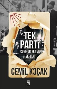 Tek Parti - Cumhuriyet ve Şefler Cemil Koçak Timaş Yayınları