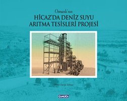 Hicaz'da Deniz Suyu Arıtma Tesisleri Projesi Ömer Faruk Yılmaz Çamlıca Basım Yayın