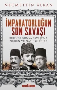 İmparatorluğun Son Savaşı Necmettin Alkan Timaş Yayınları