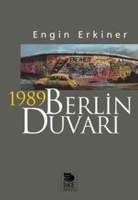 1989 Berlin Duvarı Engin Erkiner İmge Kitabevi