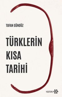 Türklerin Kısa Tarihi Tufan Gündüz Yeditepe Yayınevi