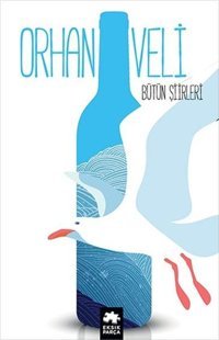 Orhan Veli - Bütün Şiirleri Orhan Veli Kanık Eksik Parça Yayınları