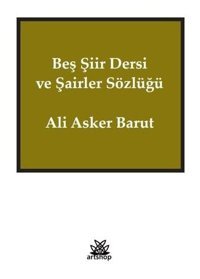 Beş Şiir Dersi ve Şairler Sözlüğü Ali Asker Barut Artshop Yayıncılık