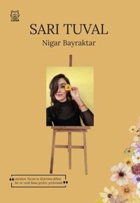 Sarı Tuval Nigar Bayraktar Luna Yayınları