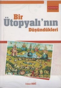 Bir Ütopyalı'nın Düşündükleri Osman Akdağ Eğitim Yayınevi