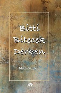 Bitti Bitecek Derken Metin Kaplan Mevsimler Kitap