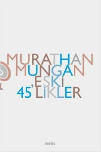 Eski 45'likler Murathan Mungan Metis Yayınları