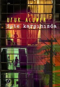 İşte Karşınızda Ufuk Acuner Kafe Kültür Yayıncılık