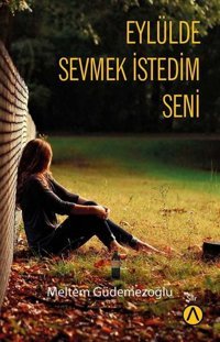 Eylülde Sevmek İstedim Seni Meltem Güdemezoğlu Ares Kitap