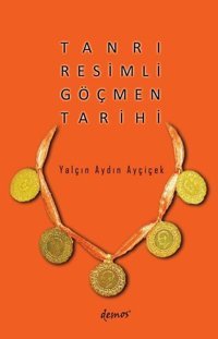 Tanrı Resimli Göçmen Tarihi Yalçın Aydın Ayçiçek Demos Yayınları
