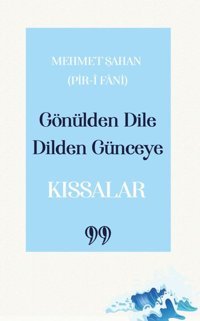 Gönülden Dile Dilden Günceye - Kıssalar Mehmet Şahan Doksan Dokuz Yayınları