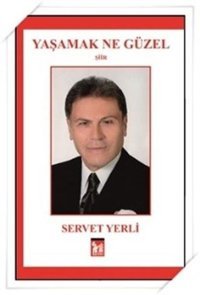 Yaşamak Ne Güzel Servet Yerli AltınPost