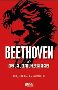 Beethoven İle Duygusal Derinliklerini Keşfet Özlem Kılınçer Gece Kitaplığı
