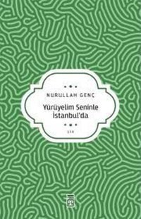 Yürüyelim Seninle İstanbul'da Nurullah Genç Timaş Yayınları