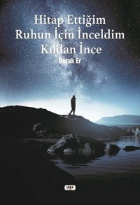 Hitap Ettiğim Ruhun İçin İnceldim Kıldan İnce Burak Er Tilki Kitap