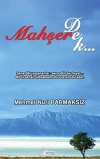 Mahşere Dek Mehmet Nuri Parmaksız Kültür Ajans Tanıtım ve Organizasyo