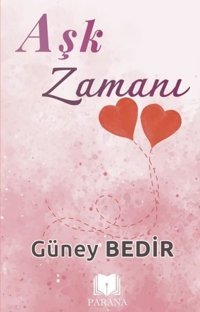 Aşk Zamanı Güney Bedir Parana