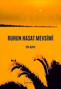 Ruhun Hasat Mevsimi Efe Aylin İkinci Adam Yayınları