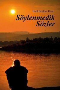 Söylenmedik Sözler Halil İbrahim Kara Ritim Sanat Yayınları