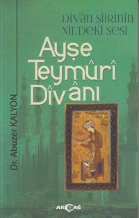 Ayşe Teymüri Divanı Abuzer Kalyon Akçağ Yayınları