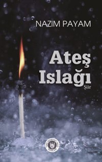 Ateş Islağı Nazım Payam Türk Edebiyatı Vakfı Yayınları