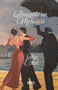 Duyguların Melodisi Safiye Özkul Gece Kitaplığı
