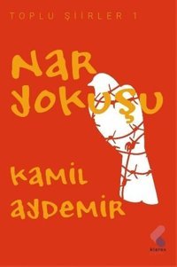Nar Yokuşu - Toplu Şiirler 1 Kamil Aydemir Klaros Yayınları