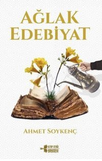 Ağlak Edebiyat Ahmet Soykenç Kitap Otağı Yayınevi