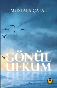 Gönül Ufkum Mustafa Çatal Ares Kitap