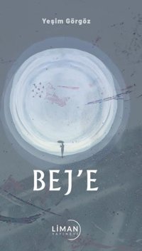 Bej'e Yeşim Görgöz Liman Yayınevi