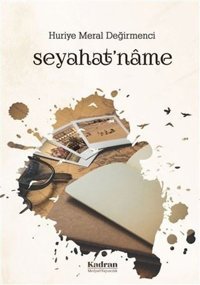 Seyahat'name Huriye Meral Değirmenci Kadran Medya&Yayıncılık