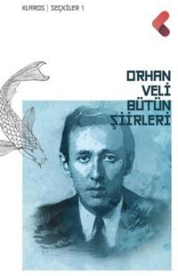 Orhan Veli Bütün Şiirleri Orhan Veli Kanık Klaros Yayınları