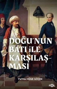 Doğu'nun Batı İle Karşılaşması Fatma Müge Göçek Fol Kitap