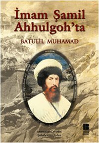 İmam Şamil Ahhulgoh'ta Batulil Muhammad Bilge Kültür Sanat