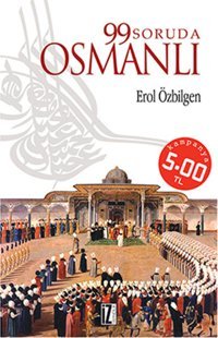99 Soruda Osmanlı Erol Özbilgen İz Yayıncılık