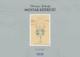 Bilinmeyen Yönleriyle Mostar Köprüsü Osman Doğan Çamlıca Basım Yayın